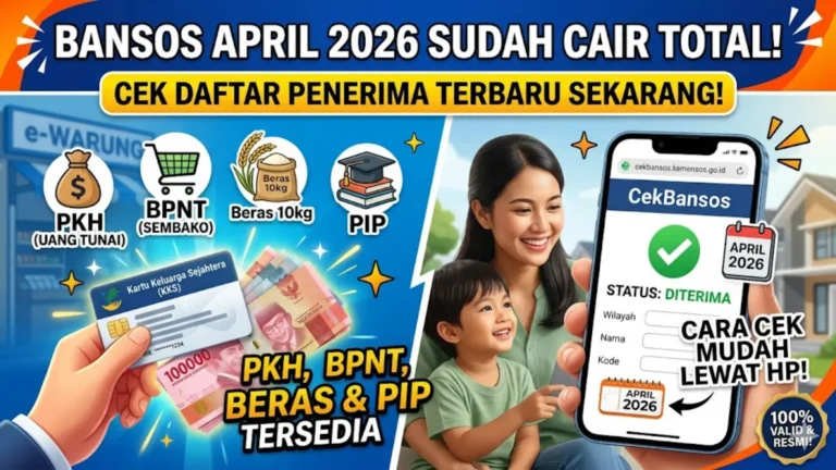 Bansos April 2026 Sudah Cair: Daftar Penerima Terbaru dan Cara Cek Online