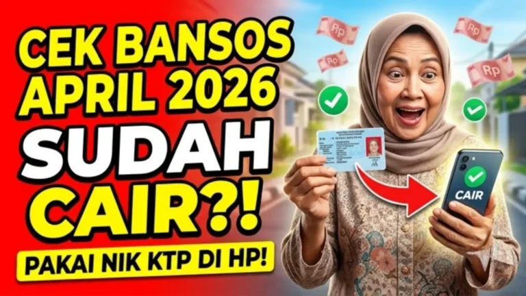 Cek Bansos April 2026 Sudah Cair? Ini Cara Praktis Lewat NIK KTP
