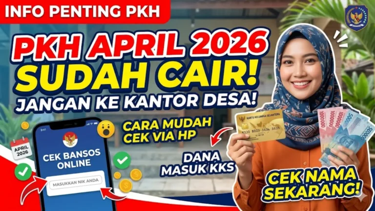 PKH April 2026 Sudah Cair! Ini Cara Mudah Cek Bansos Pakai NIK Secara Online di cekbansos.kemensos.go.id